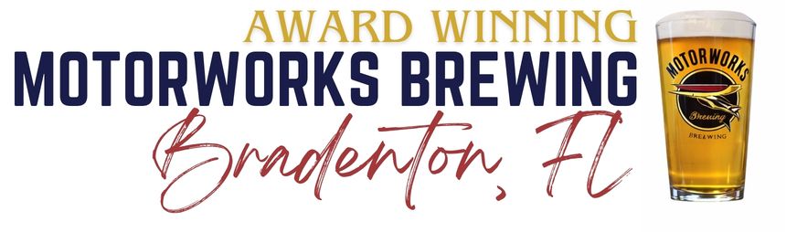 Award Winning Motorworks Brewing -Bradenton, FL